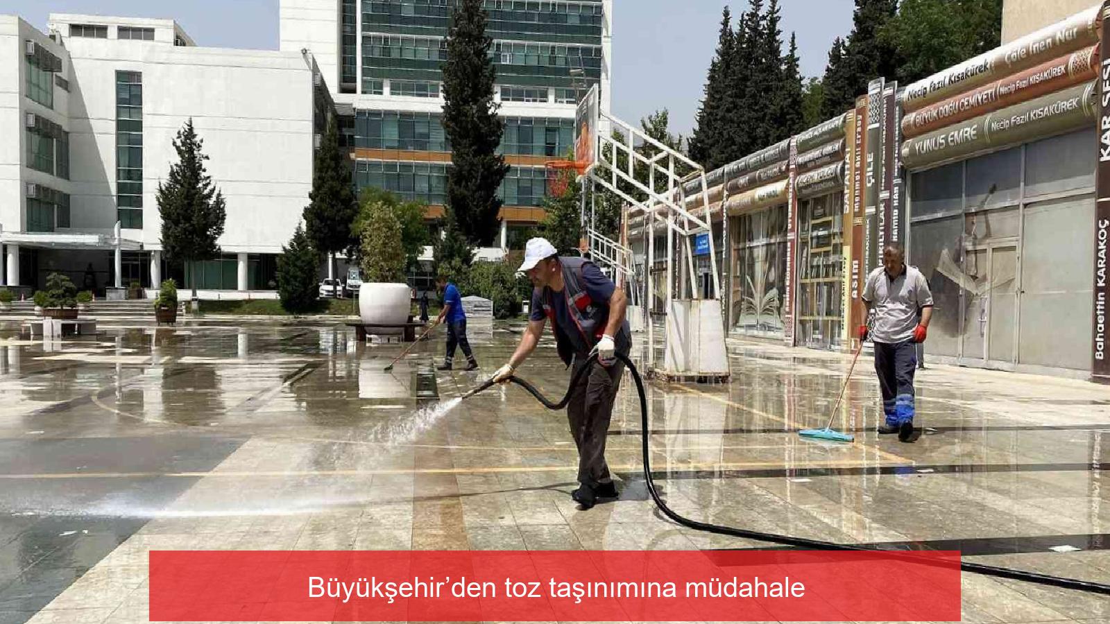 Büyükşehir’den toz taşınımına müdahale