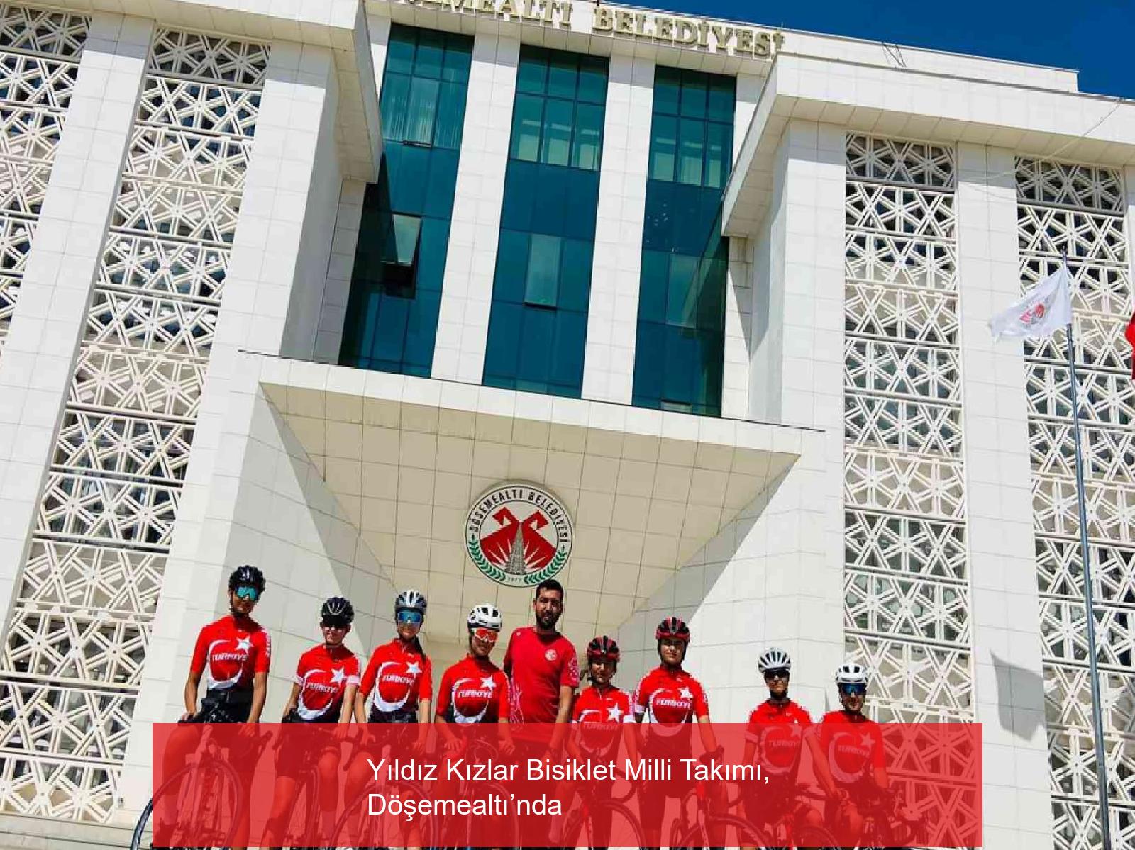 Yıldız Kızlar Bisiklet Milli Takımı, Döşemealtı’nda