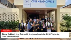 Dünya Endüstriyel ve Teknolojik Araştırma Kuruluşları Birliği Toplantısı Gana’da Gerçekleşti