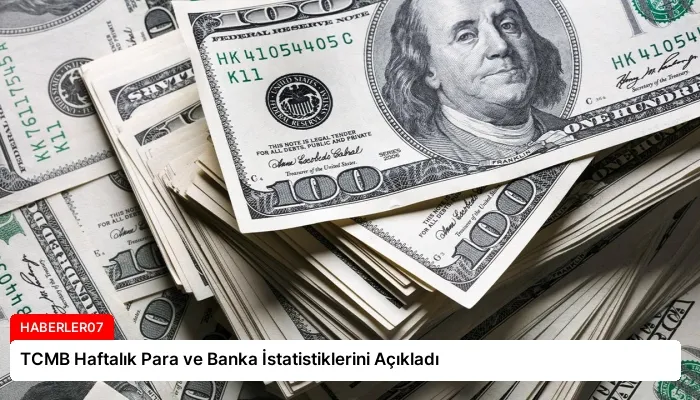 TCMB Haftalık Para ve Banka İstatistiklerini Açıkladı