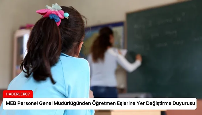 MEB Personel Genel Müdürlüğünden Öğretmen Eşlerine Yer Değiştirme Duyurusu