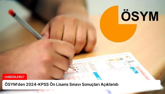 ÖSYM’den 2024-KPSS Ön Lisans Sınavı Sonuçları Açıklandı
