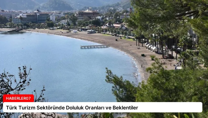 Türk Turizm Sektöründe Doluluk Oranları ve Beklentiler