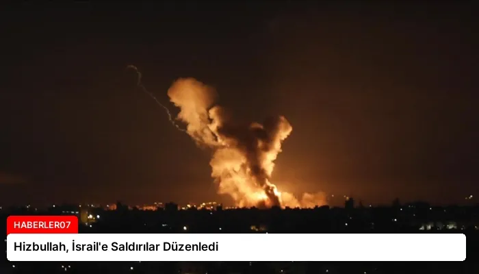 Hizbullah, İsrail’e Saldırılar Düzenledi