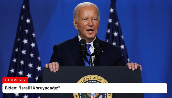 Biden: “İsrail’i Koruyacağız”