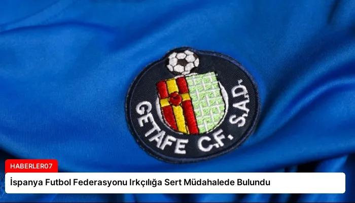 İspanya Futbol Federasyonu Irkçılığa Sert Müdahalede Bulundu