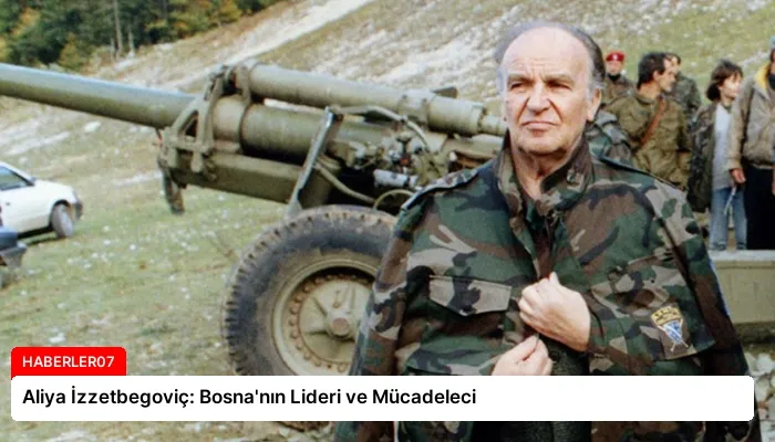 Aliya İzzetbegoviç: Bosna’nın Lideri ve Mücadeleci