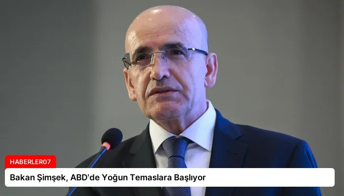 Bakan Şimşek, ABD’de Yoğun Temaslara Başlıyor