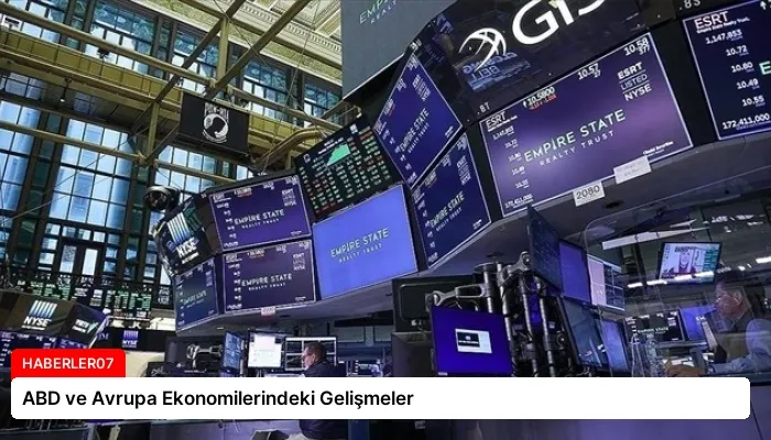 ABD ve Avrupa Ekonomilerindeki Gelişmeler