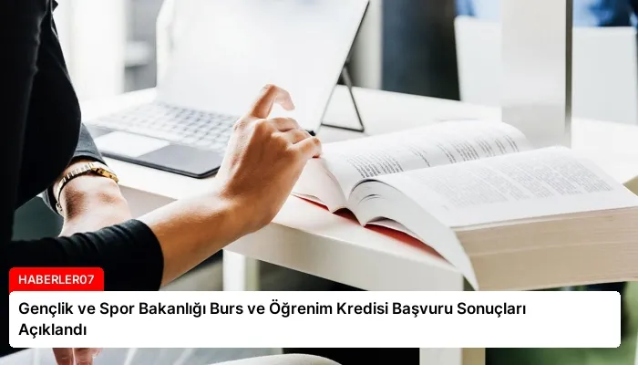 Gençlik ve Spor Bakanlığı Burs ve Öğrenim Kredisi Başvuru Sonuçları Açıklandı