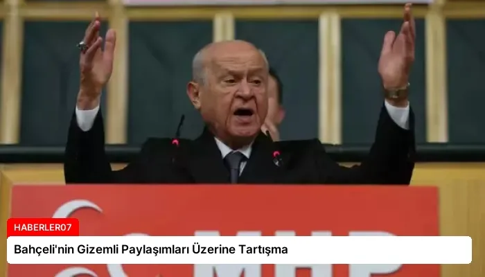 Bahçeli’nin Gizemli Paylaşımları Üzerine Tartışma