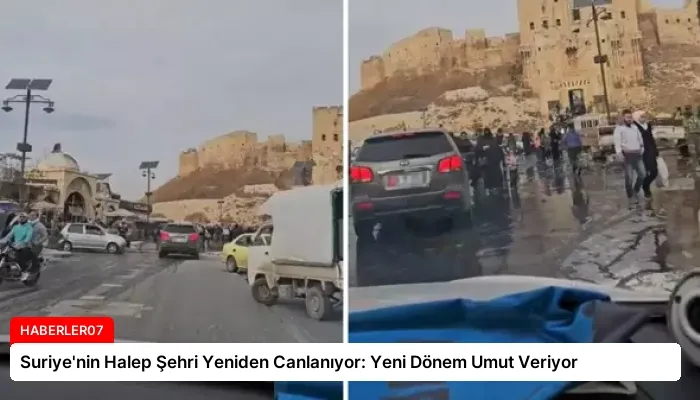 Suriye’nin Halep Şehri Yeniden Canlanıyor: Yeni Dönem Umut Veriyor