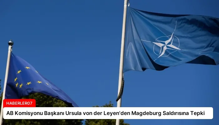 AB Komisyonu Başkanı Ursula von der Leyen’den Magdeburg Saldırısına Tepki