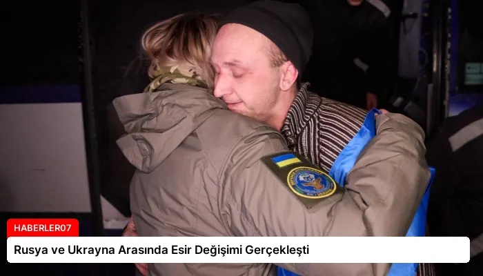 Rusya ve Ukrayna Arasında Esir Değişimi Gerçekleşti