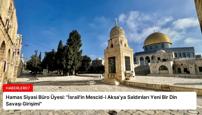 Hamas Siyasi Büro Üyesi: “İsrail’in Mescid-i Aksa’ya Saldırıları Yeni Bir Din Savaşı Girişimi”