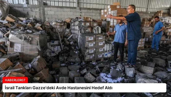 İsrail Tankları Gazze’deki Avde Hastanesini Hedef Aldı