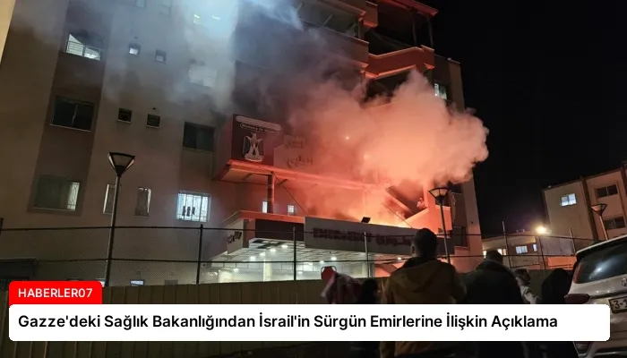 Gazze’deki Sağlık Bakanlığından İsrail’in Sürgün Emirlerine İlişkin Açıklama