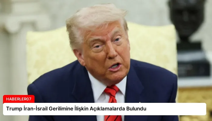 Trump İran-İsrail Gerilimine İlişkin Açıklamalarda Bulundu