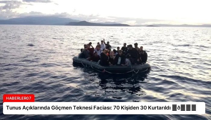 Tunus Açıklarında Göçmen Teknesi Faciası: 70 Kişiden 30 Kurtarıldı ⏬👇