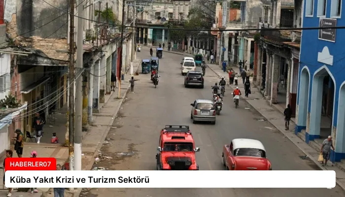 Küba Yakıt Krizi ve Turizm Sektörü
