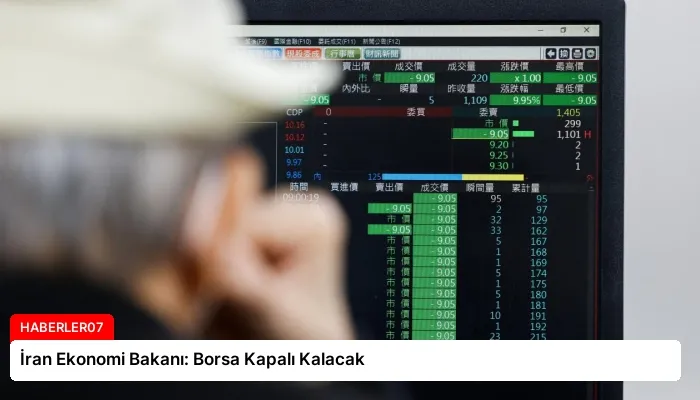 İran Ekonomi Bakanı: Borsa Kapalı Kalacak