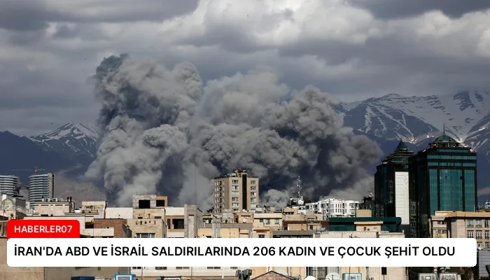 İRAN’DA ABD VE İSRAİL SALDIRILARINDA 206 KADIN VE ÇOCUK ŞEHİT OLDU