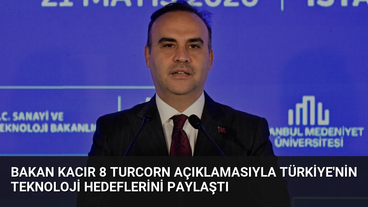 Bakan Kacır 8 Turcorn Açıklamasıyla Türkiye’nin Teknoloji Hedeflerini Paylaştı