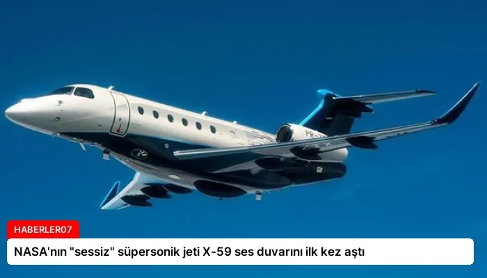 NASA’nın “sessiz” süpersonik jeti X-59 ses duvarını ilk kez aştı