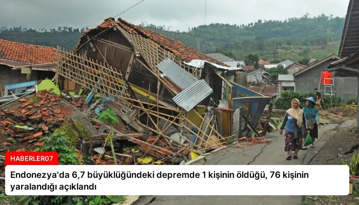 Endonezya’da 6,7 büyüklüğündeki depremde 1 kişinin öldüğü, 76 kişinin yaralandığı açıklandı