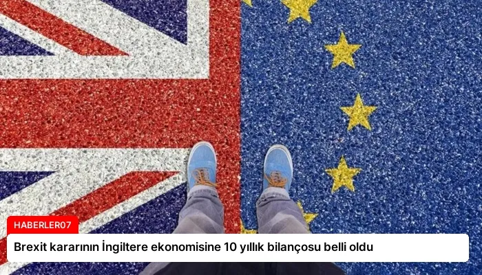 Brexit kararının İngiltere ekonomisine 10 yıllık bilançosu belli oldu