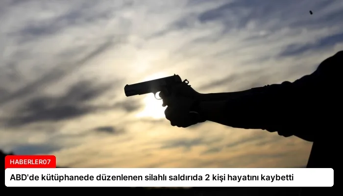 ABD’de kütüphanede düzenlenen silahlı saldırıda 2 kişi hayatını kaybetti