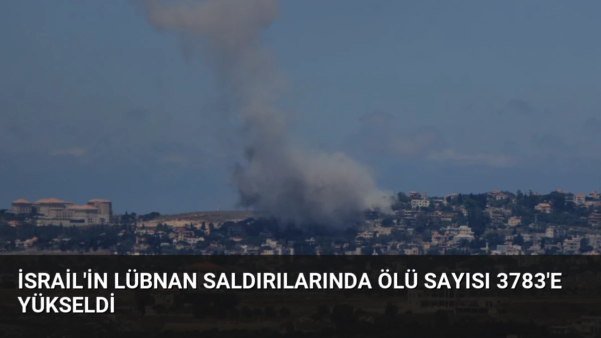 İsrail’in Lübnan Saldırılarında Ölü Sayısı 3783’e Yükseldi