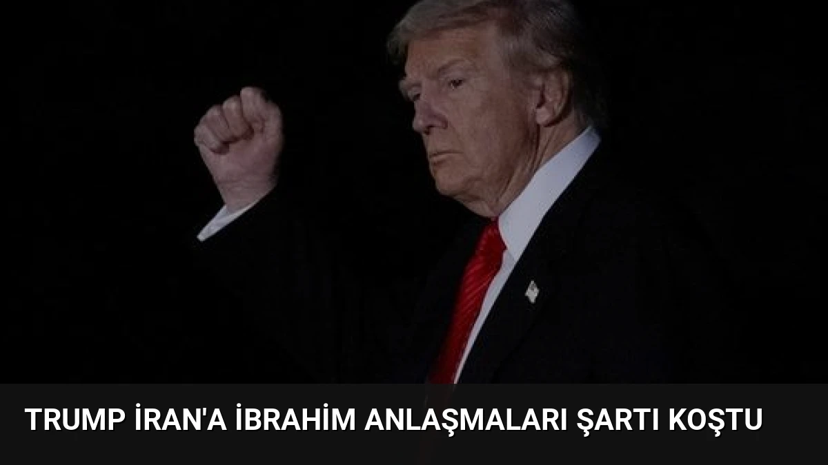 Trump İran’a İbrahim Anlaşmaları Şartı Koştu