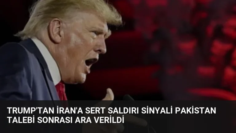 Trump’tan İran’a Sert Saldırı Sinyali Pakistan Talebi Sonrası Ara Verildi