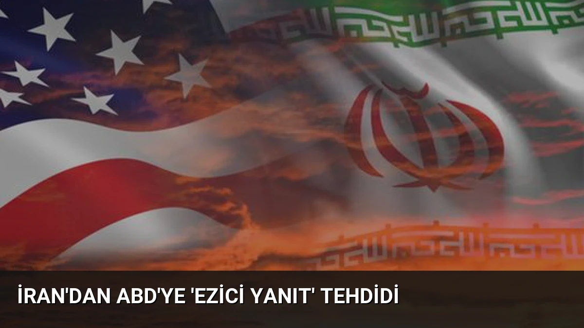 İran’dan ABD’ye ‘Ezici Yanıt’ Tehdidi