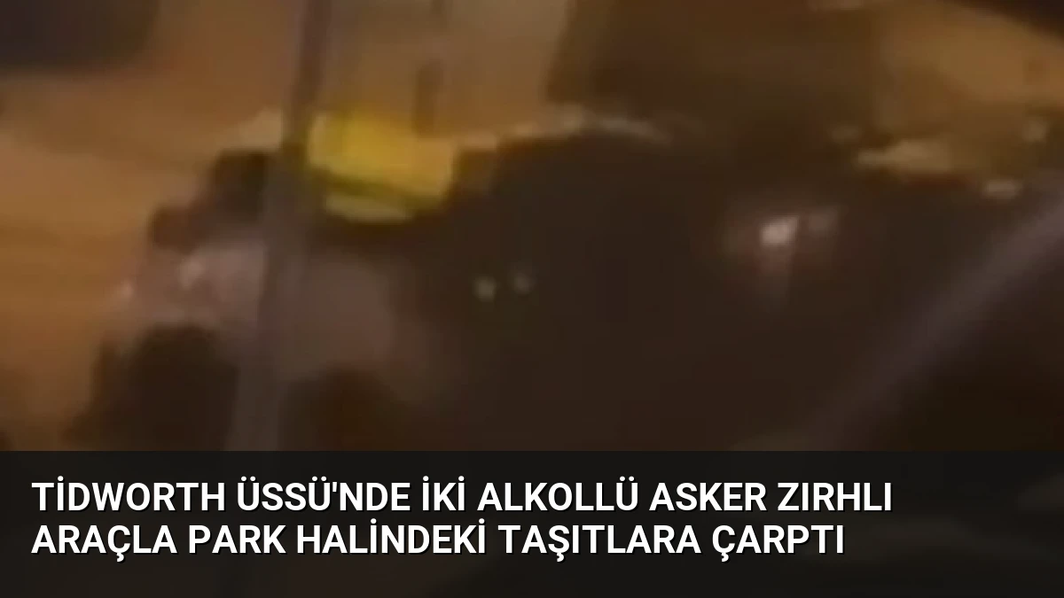 Tidworth Üssü’nde İki Alkollü Asker Zırhlı Araçla Park Halindeki Taşıtlara Çarptı