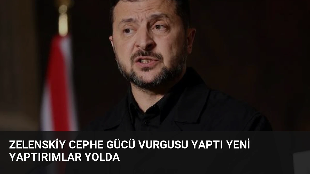 Zelenskiy Cephe Gücü Vurgusu Yaptı Yeni Yaptırımlar Yolda