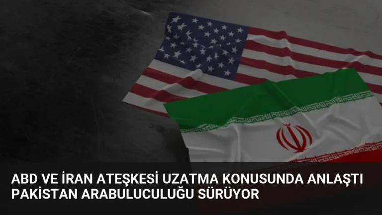 ABD ve İran Ateşkesi Uzatma Konusunda Anlaştı Pakistan Arabuluculuğu Sürüyor
