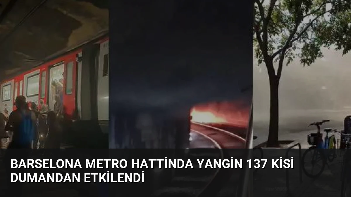 Barselona Metro Hattinda Yangin 137 Kisi Dumandan Etkilendi