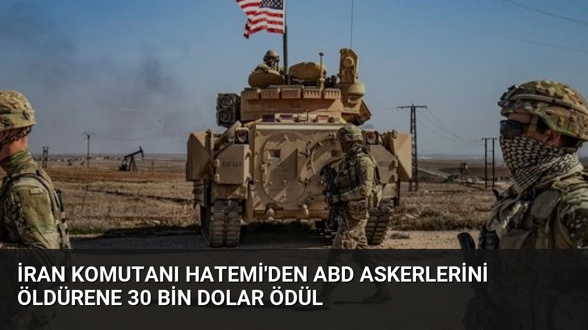 İran Komutanı Hatemi’den ABD Askerlerini Öldürene 30 Bin Dolar Ödül