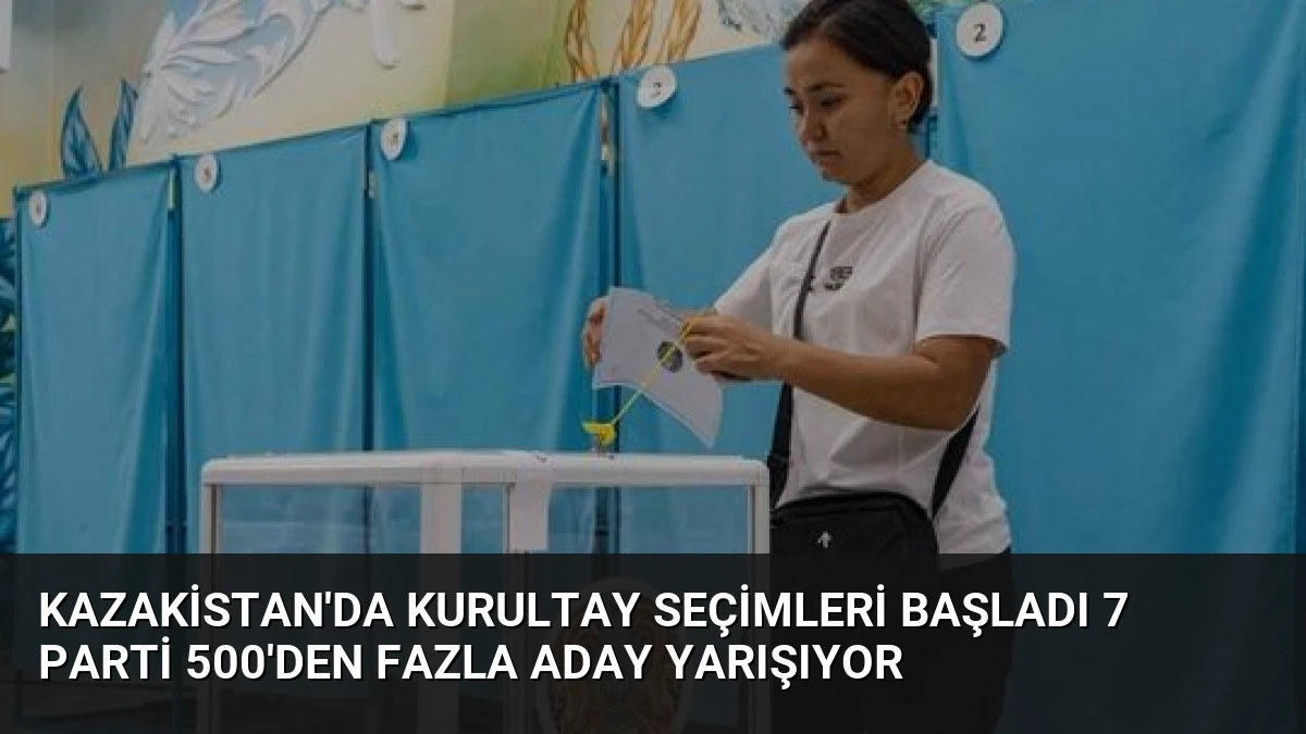 Kazakistan’da Kurultay Seçimleri Başladı 7 Parti 500’den Fazla Aday Yarışıyor