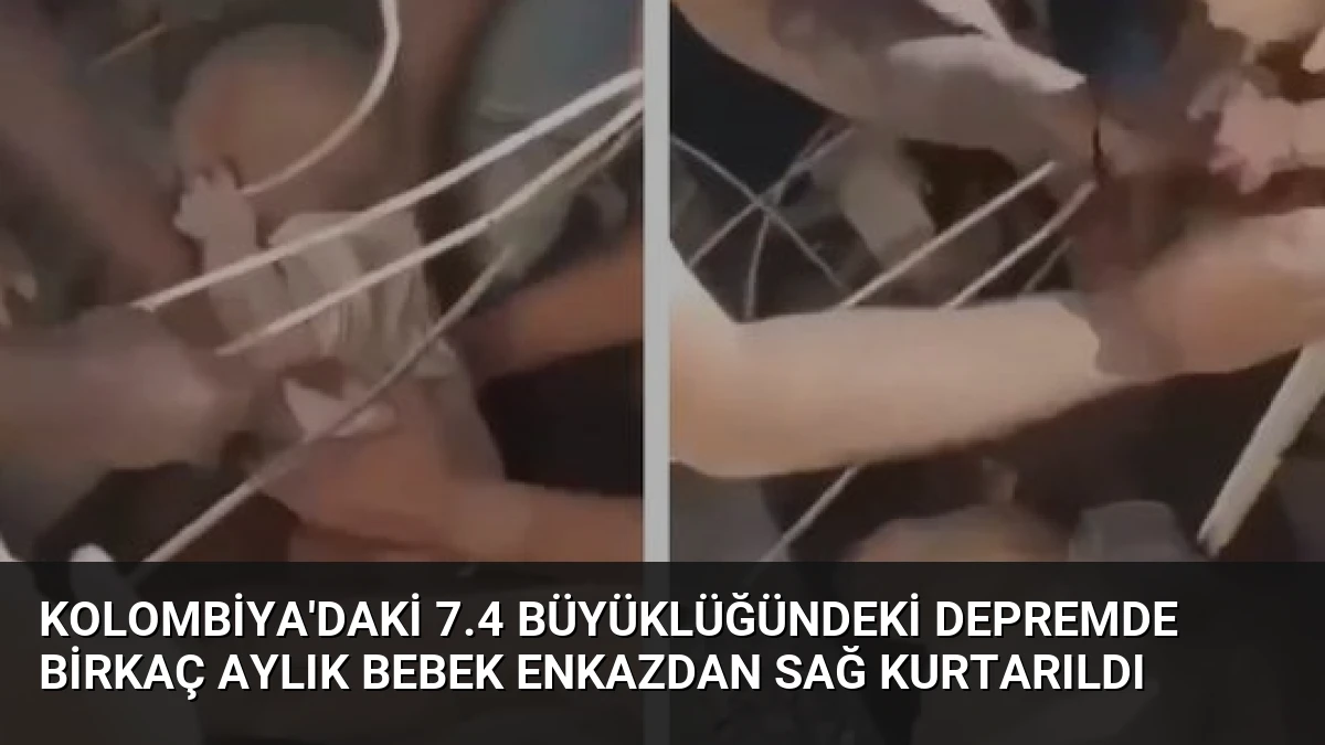 Kolombiya’daki 7.4 Büyüklüğündeki Depremde Birkaç Aylık Bebek Enkazdan Sağ Kurtarıldı