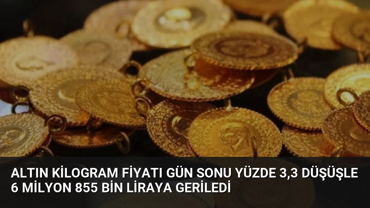 Altın Kilogram Fiyatı Gün Sonu Yüzde 3,3 Düşüşle 6 Milyon 855 Bin Liraya Geriledi