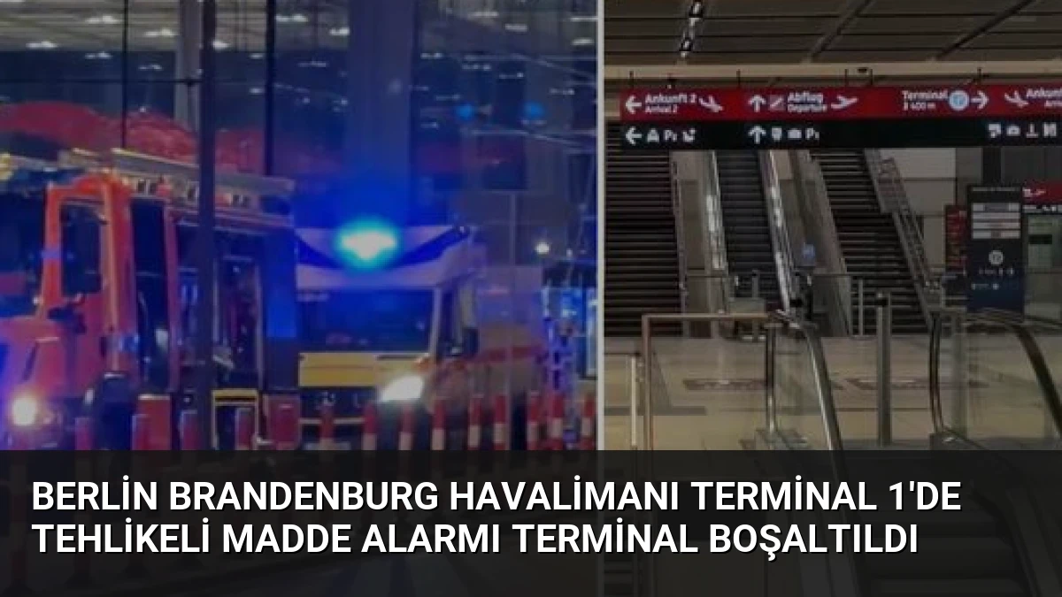Berlin Brandenburg Havalimanı Terminal 1’de Tehlikeli Madde Alarmı Terminal Boşaltıldı