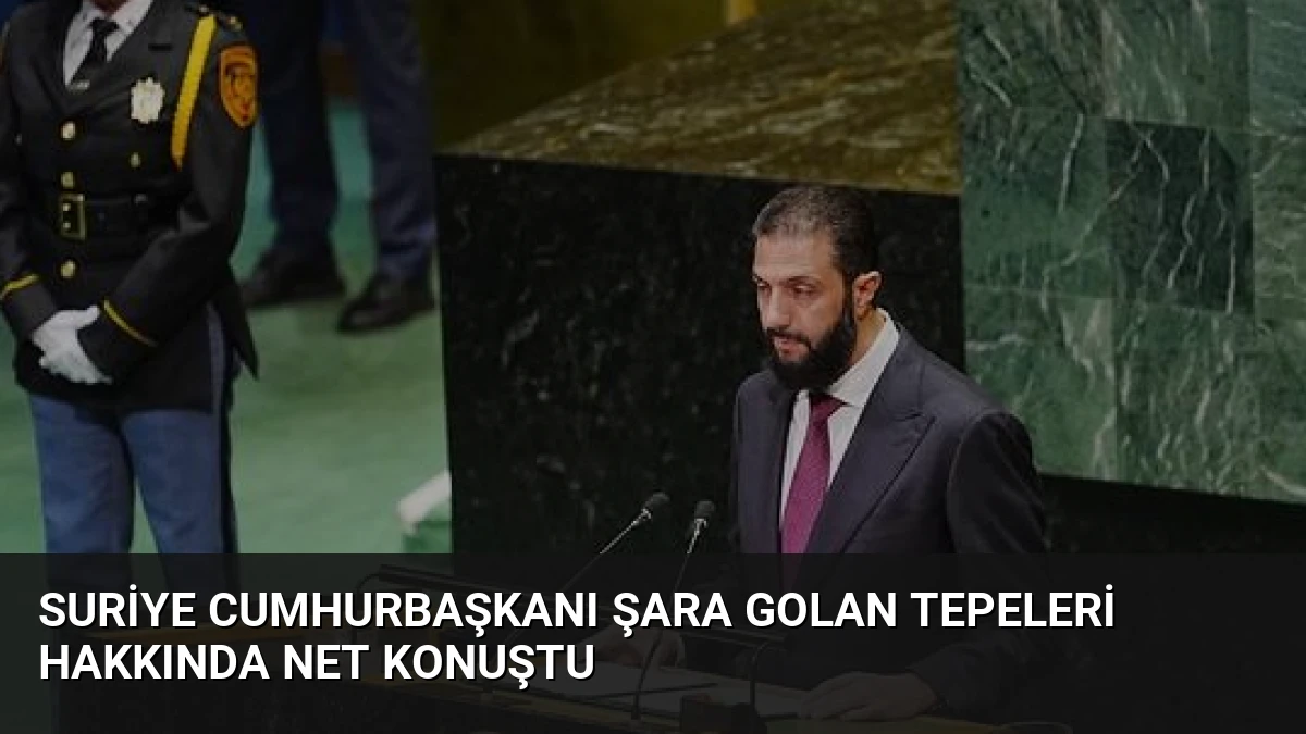 Suriye Cumhurbaşkanı Şara Golan Tepeleri Hakkında Net Konuştu