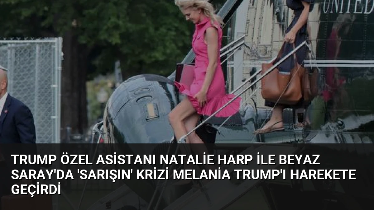 Trump Özel Asistanı Natalie Harp İle Beyaz Saray’da ‘Sarışın’ Krizi Melania Trump’ı Harekete Geçirdi
