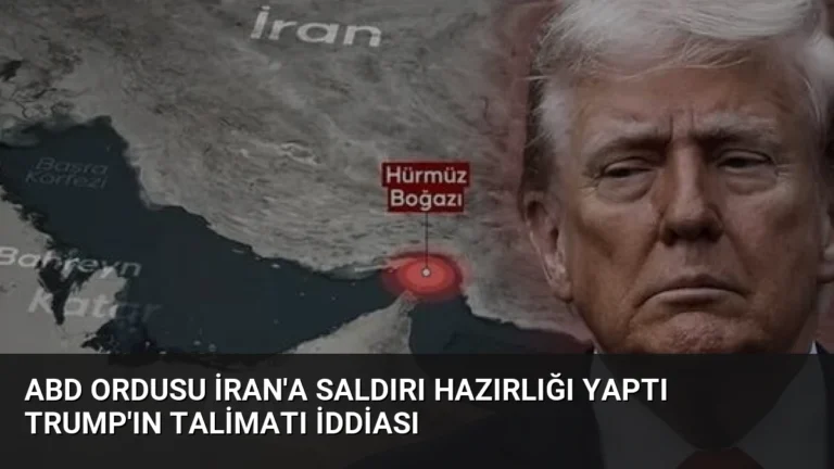 ABD Ordusu İran’a Saldırı Hazırlığı Yaptı Trump’ın Talimatı İddiası