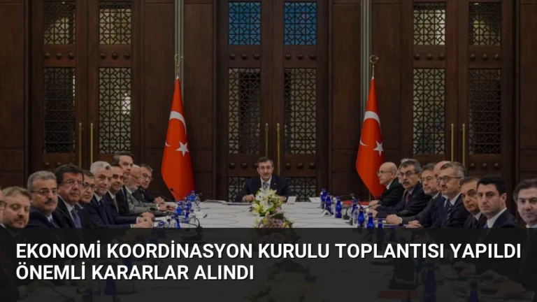 Ekonomi Koordinasyon Kurulu Toplantısı Yapıldı Önemli Kararlar Alındı