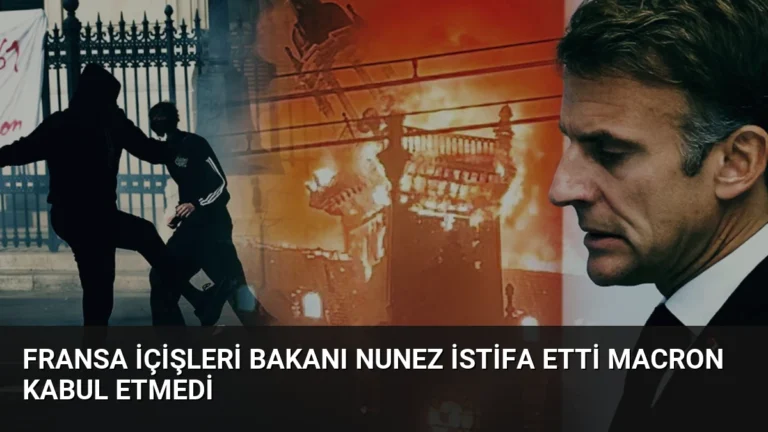 Fransa İçişleri Bakanı Nunez İstifa Etti Macron Kabul Etmedi
