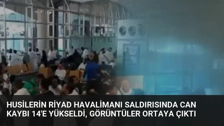Husilerin Riyad Havalimanı Saldırısında Can Kaybı 14’e Yükseldi, Görüntüler Ortaya Çıktı